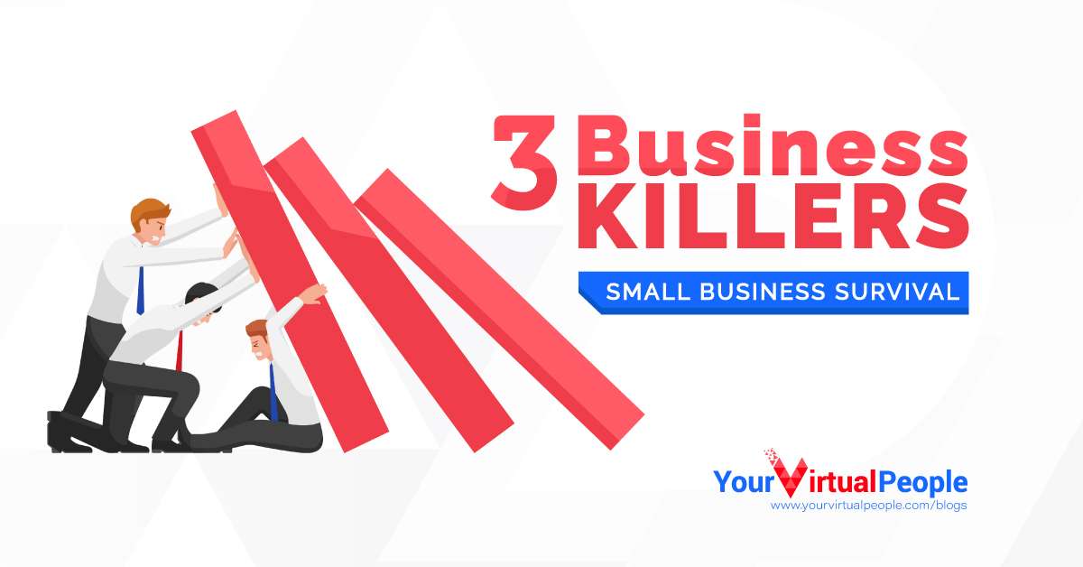 3 Business Killers: Small Business Survival 3 Business Killers: Small Business Survival