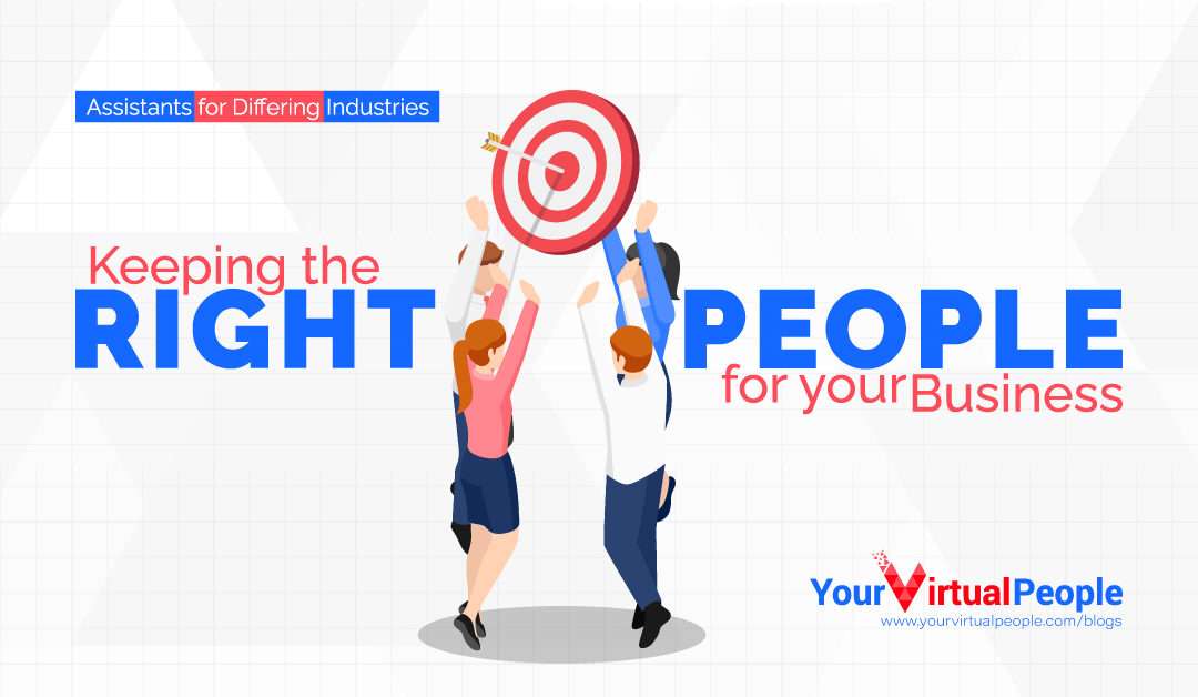 Assistants for Differing Industries: Keeping the Right People for Your Business