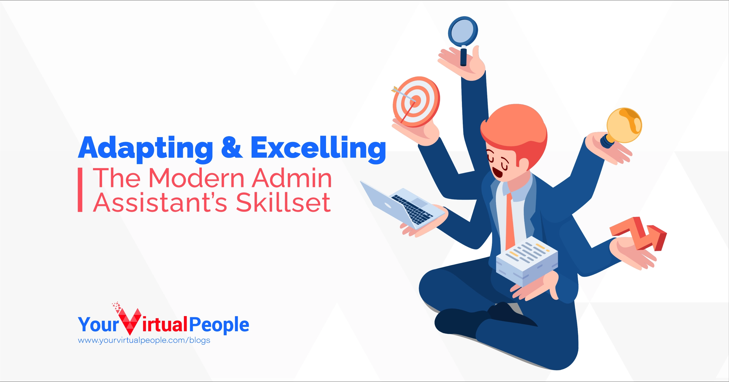 Adapting and Excelling: The Modern Admin Assistant’s Skillset Adapting and Excelling: The Modern Admin Assistant’s Skillset