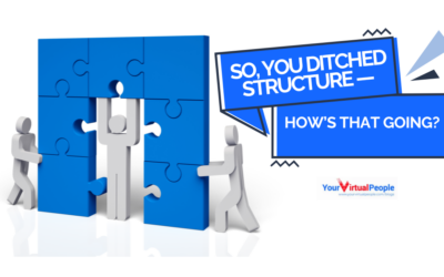 So You Ditched Structure — How’s That Going?