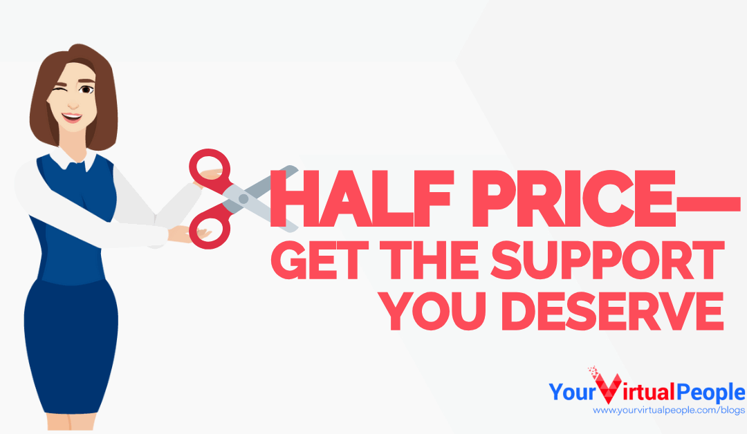 Half Price—Get the Support You Deserve