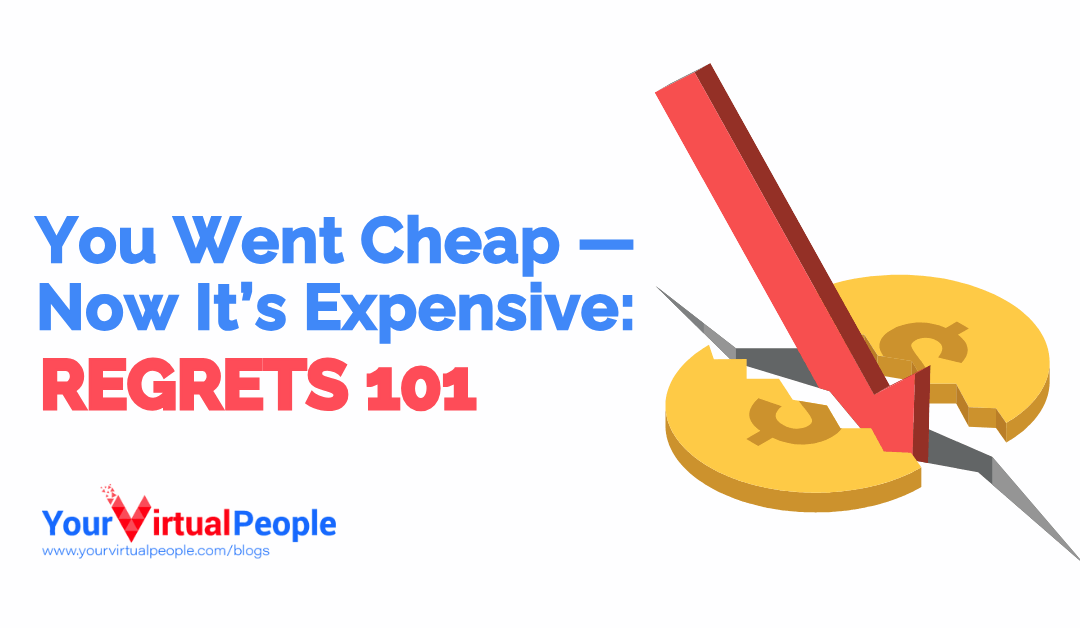 You Went Cheap Now It’s Expensive: Regrets 101
