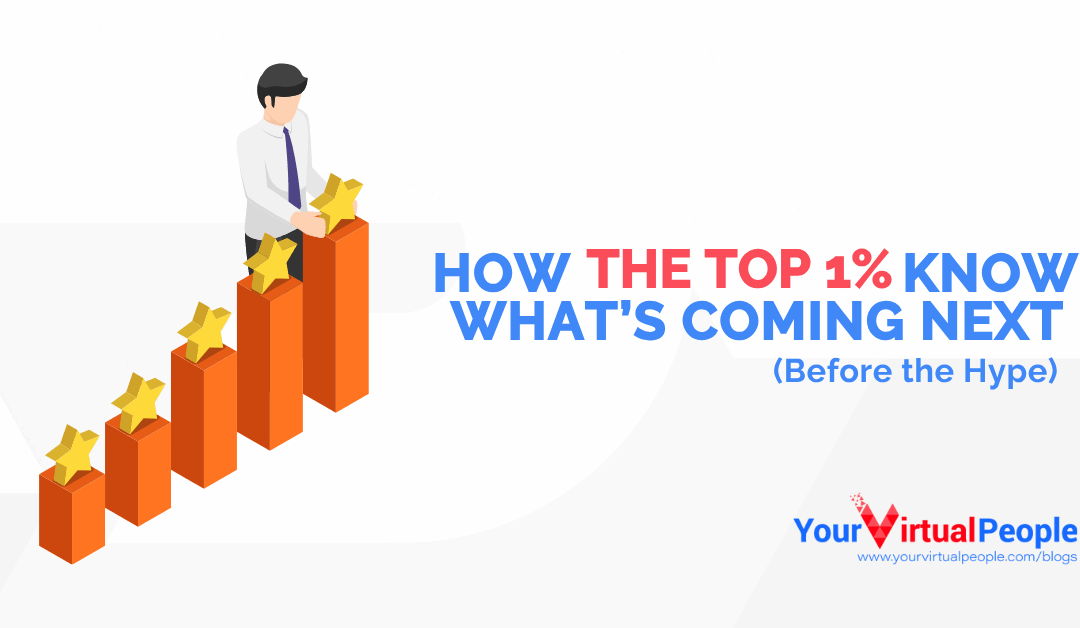 How the Top 1% Know What’s Coming Next
