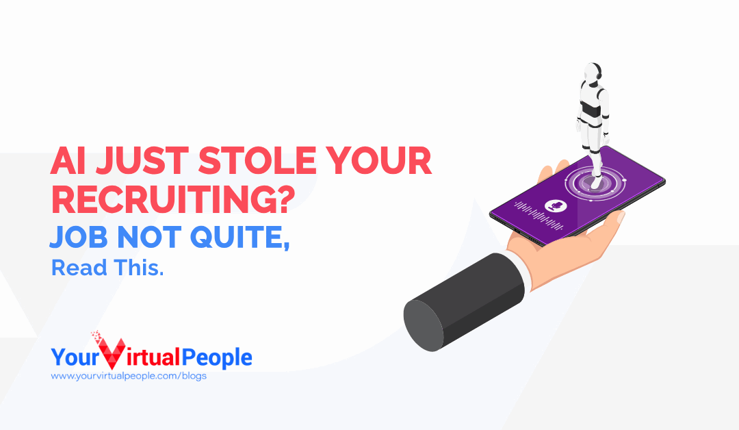 AI Just Stole Your Recruiting Job Not Quite Read This